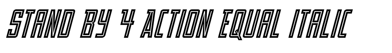 Stand By 4 Action Equal Italic